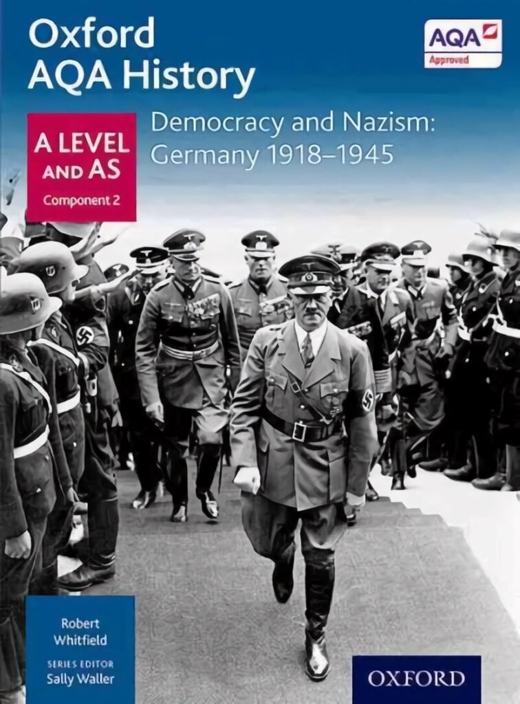 Oxford AQA History for A Level: Democracy and Nazism: Germany 1918-1945 цена и информация | Ajalooraamatud | kaup24.ee
