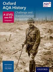 Oxford AQA History for A Level: Challenge and Transformation: Britain c1851-1964 hind ja info | Ajalooraamatud | kaup24.ee