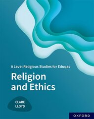 A Level Religious Studies for Eduqas: Religion and Ethics 1 hind ja info | Usukirjandus, religioossed raamatud | kaup24.ee