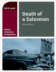Oxford Literature Companions: Death of a Salesman: With all you need to know for your 2022 assessments hind ja info | Ajalooraamatud | kaup24.ee