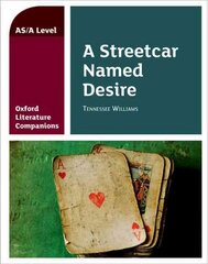Oxford Literature Companions: A Streetcar Named Desire: With all you need to know for your 2022 assessments hind ja info | Ajalooraamatud | kaup24.ee