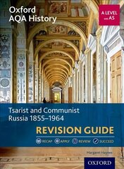 Oxford AQA History for A Level: Tsarist and Communist Russia 1855-1964 Revision Guide: With all you need to know for your 2022 assessments hind ja info | Ajalooraamatud | kaup24.ee