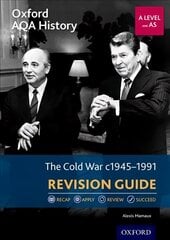 Oxford AQA History for A Level: The Cold War 1945-1991 Revision Guide: With all you need to know for your 2022 assessments цена и информация | Исторические книги | kaup24.ee