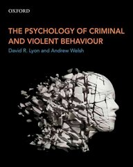 Psychology of Criminal and Violent Behaviour цена и информация | Книги по социальным наукам | kaup24.ee