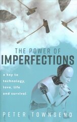 Power of Imperfections: A Key to Technology, Love, Life and Survival hind ja info | Majandusalased raamatud | kaup24.ee