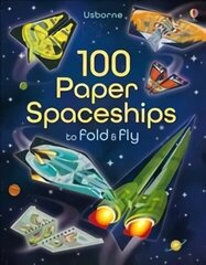 100 Paper Spaceships to fold and fly hind ja info | Väikelaste raamatud | kaup24.ee