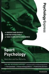 Psychology Express: Sport Psychology: (Undergraduate Revision Guide) цена и информация | Книги по социальным наукам | kaup24.ee
