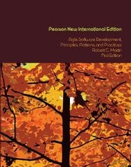 Agile Software Development, Principles, Patterns, and Practices: Pearson New International Edition Pearson New International Edition цена и информация | Книги по экономике | kaup24.ee