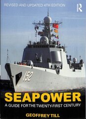 Seapower: A Guide for the Twenty-First Century 4th edition hind ja info | Ühiskonnateemalised raamatud | kaup24.ee
