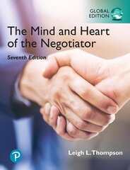 Mind and Heart of the Negotiator, The, Global Edition 7th edition цена и информация | Книги по экономике | kaup24.ee