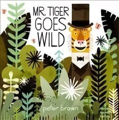 Mr Tiger Goes Wild Main Market Ed. цена и информация | Книги для малышей | kaup24.ee