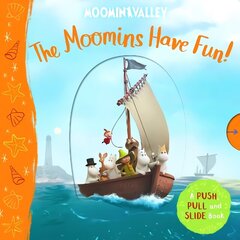 Moomins Have Fun! A Push, Pull and Slide Book цена и информация | Книги для малышей | kaup24.ee