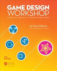 Game Design Workshop: A Playcentric Approach to Creating Innovative Games, Fourth Edition 4th edition цена и информация | Книги по экономике | kaup24.ee