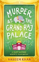 Murder at the Grand Raj Palace: Baby Ganesh Agency Book 4 hind ja info | Fantaasia, müstika | kaup24.ee