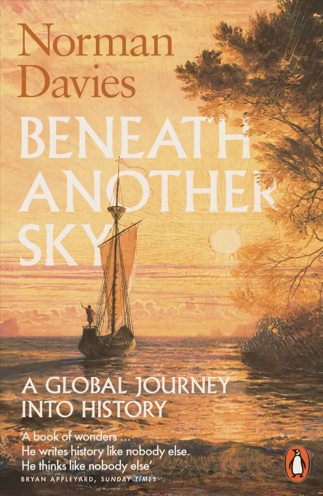 Beneath Another Sky: A Global Journey into History hind ja info | Ajalooraamatud | kaup24.ee