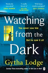 Watching from the Dark: The gripping new crime thriller from the Richard and Judy bestselling author hind ja info | Fantaasia, müstika | kaup24.ee