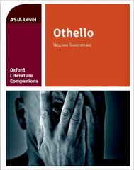 Oxford Literature Companions: Othello: With all you need to know for your 2022 assessments цена и информация | Исторические книги | kaup24.ee