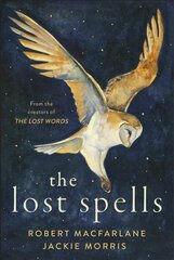 Lost Spells: An enchanting, beautiful book for lovers of the natural world цена и информация | Книги для подростков и молодежи | kaup24.ee