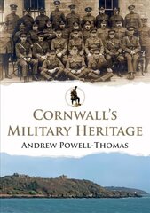 Cornwall's Military Heritage цена и информация | Исторические книги | kaup24.ee