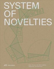 System of Novelties: Dawn Finley and Mark Wamble, Interloop-Architecture цена и информация | Книги по архитектуре | kaup24.ee
