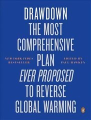 Drawdown: The Most Comprehensive Plan Ever Proposed to Reverse Global Warming hind ja info | Ühiskonnateemalised raamatud | kaup24.ee