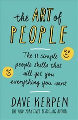 Art of People: The 11 Simple People Skills That Will Get You Everything You Want цена и информация | Самоучители | kaup24.ee