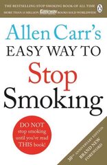 Allen Carr's Easy Way to Stop Smoking: Read this book and you'll never smoke a cigarette again Revised edition цена и информация | Самоучители | kaup24.ee