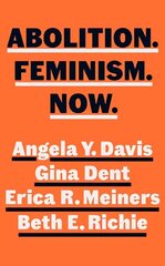 Abolition. Feminism. Now. цена и информация | Книги по социальным наукам | kaup24.ee