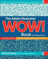 Adobe Illustrator WOW! Book for CS6 and CC, The 2nd edition цена и информация | Книги по экономике | kaup24.ee