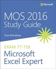 MOS 2016 Study Guide for Microsoft Excel Expert hind ja info | Majandusalased raamatud | kaup24.ee