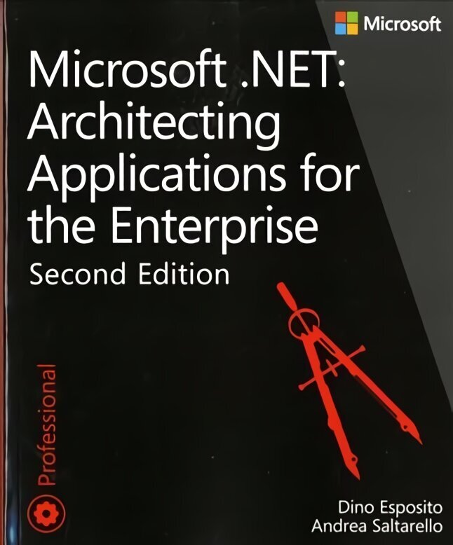 Microsoft .NET - Architecting Applications for the Enterprise: Microsoft (R) .NET 2nd edition hind ja info | Majandusalased raamatud | kaup24.ee