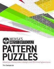 Mensa's Most Difficult Pattern Puzzles: Unleash your creative problem-solving to crack 200 demanding brainteasers цена и информация | Книги о питании и здоровом образе жизни | kaup24.ee