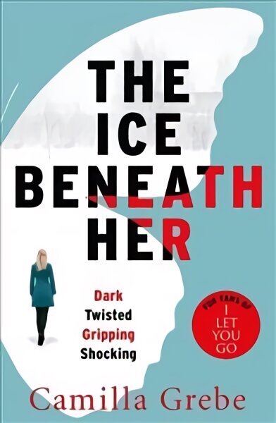Ice Beneath Her: The gripping psychological thriller for fans of I LET YOU GO hind ja info | Fantaasia, müstika | kaup24.ee