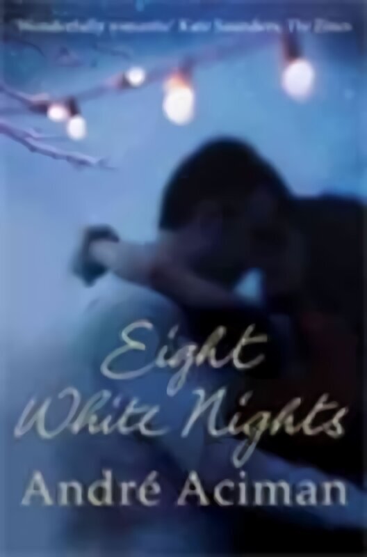 Eight White Nights: The unforgettable love story from the author of Call My By Your Name Main цена и информация | Fantaasia, müstika | kaup24.ee