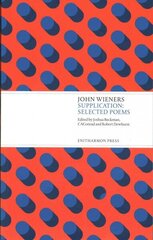 Supplication: Selected Poems: Selected Poems of John Wieners цена и информация | Поэзия | kaup24.ee