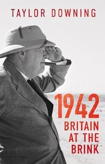 1942: Britain at the Brink hind ja info | Ajalooraamatud | kaup24.ee