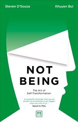 Not Being: The Art of Self-Transformation hind ja info | Majandusalased raamatud | kaup24.ee