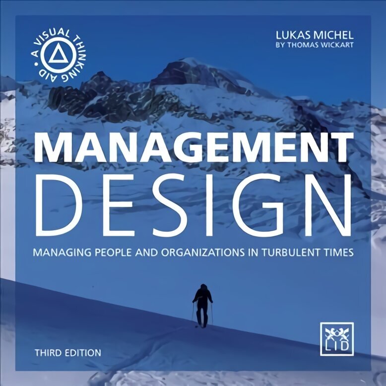 Management Design: Managing people and organizations in turbulent times 2nd edition цена и информация | Majandusalased raamatud | kaup24.ee