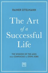 Art of a Successful Life: The Wisdom of The Ages from Confucius to Steve Jobs. hind ja info | Eneseabiraamatud | kaup24.ee