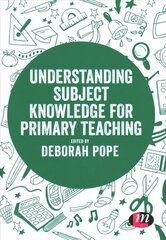Understanding Subject Knowledge for Primary Teaching hind ja info | Ühiskonnateemalised raamatud | kaup24.ee