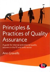 Principles and Practices of Quality Assurance: A guide for internal and external quality assurers in the FE and Skills Sector hind ja info | Ühiskonnateemalised raamatud | kaup24.ee
