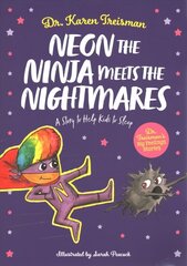 Neon the Ninja Meets the Nightmares: A Story to Help Kids to Sleep Illustrated edition цена и информация | Книги для малышей | kaup24.ee