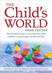Child's World, Third Edition: The Essential Guide to Assessing Vulnerable Children, Young People and their   Families 3rd Revised edition цена и информация | Книги по социальным наукам | kaup24.ee