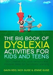 Big Book of Dyslexia Activities for Kids and Teens: 100plus Creative, Fun, Multi-sensory and Inclusive Ideas for Successful Learning цена и информация | Книги по социальным наукам | kaup24.ee