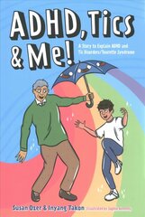 ADHD, Tics & Me!: A Story to Explain ADHD and Tic Disorders/Tourette Syndrome цена и информация | Самоучители | kaup24.ee