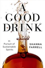 Good Drink: In Pursuit of Sustainable Spirits hind ja info | Retseptiraamatud | kaup24.ee