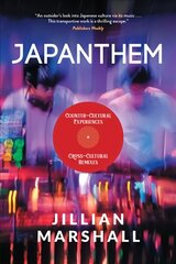 Japanthem: Countercultural Experiences, Cross-Cultural Remixes hind ja info | Ühiskonnateemalised raamatud | kaup24.ee