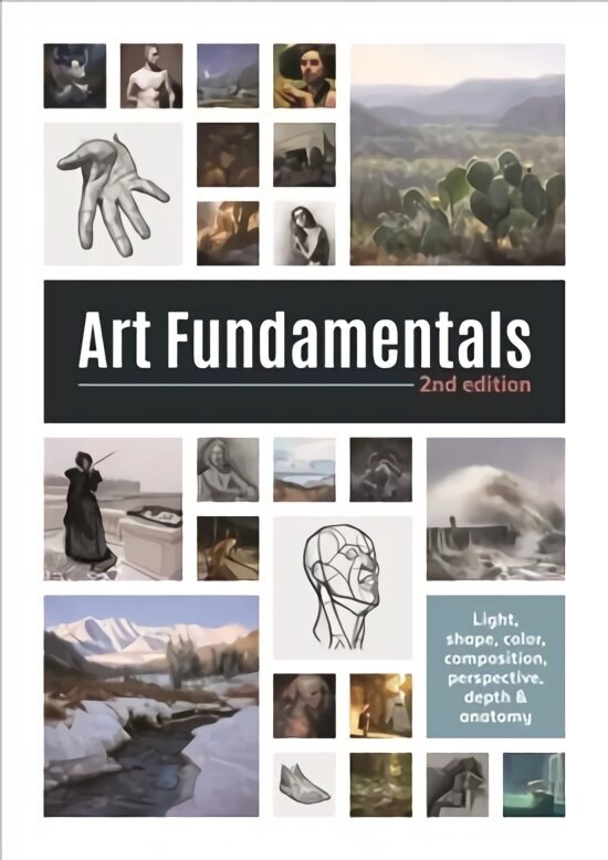 Art Fundamentals 2nd edition: Light, shape, color, perspective, depth, composition & anatomy 2nd edition цена и информация | Kunstiraamatud | kaup24.ee