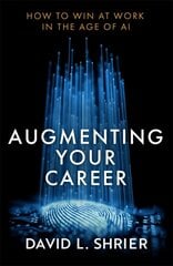 Augmenting Your Career: How to Win at Work In the Age of AI цена и информация | Книги по экономике | kaup24.ee