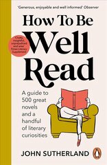 How to be Well Read: A guide to 500 great novels and a handful of literary curiosities цена и информация | Исторические книги | kaup24.ee